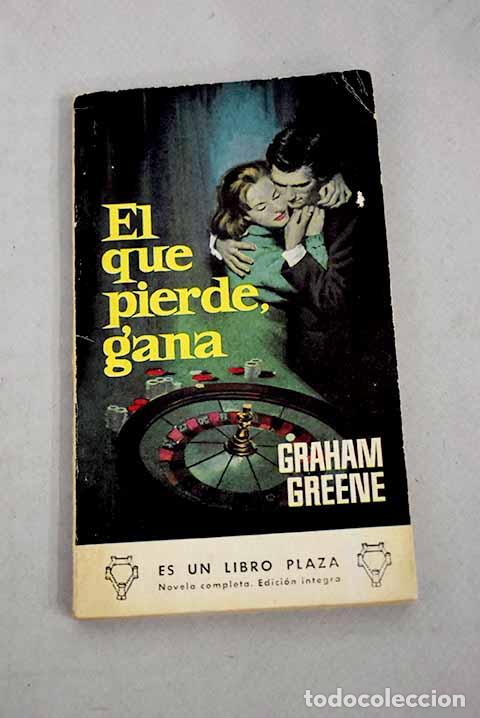 Libros: El que pierde, gana: Greene, Graham.- Greene, Graham - Foto 1
