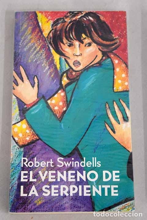 Libros: El veneno de la serpiente.- Swindells, Robert - Foto 1
