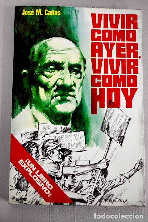 Libros: Vivir como ayer vivir como hoy.- Ca&ntilde;as, J. M. - Foto 1