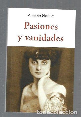 Libri di seconda mano: PASIONES Y VANIDADES - NOAILLES, ANNA DE