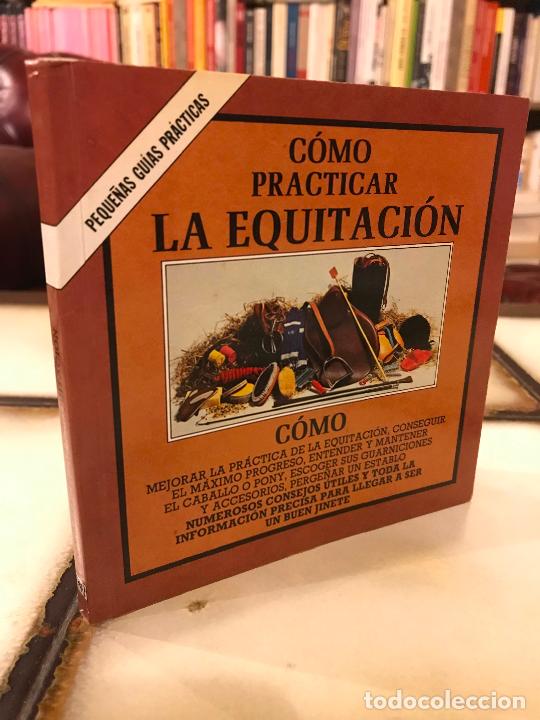Libros: C&oacute;mo practicar la equitaci&oacute;n. Peque&ntilde;as gu&iacute;as pr&aacute;cticas. PEDIDO M&Iacute;NIMO 5&euro; - Foto 1