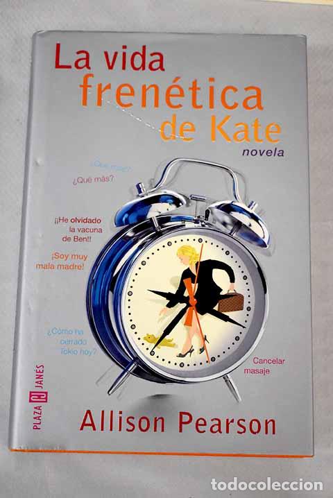 Libros: La vida fren&eacute;tica de Kate.- Pearson, Allison - Foto 1