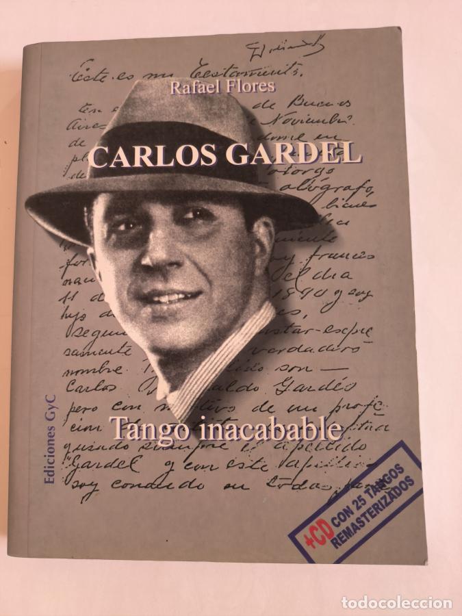 Libros: Carlos gardel, tango inacabable. Flores - tdk57 - - Foto 1