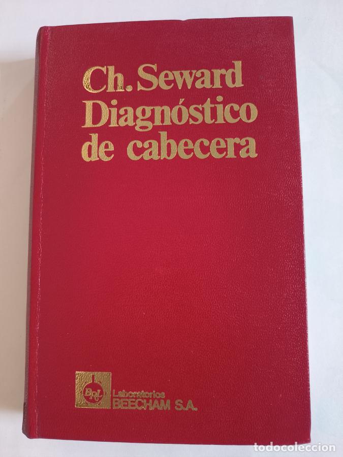 Libros: Diagn&oacute;stico de cabecera - Charles Seward - tdk57 - - Foto 1