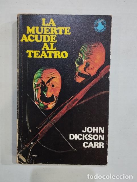 Libros: John Dickson Carr - La muerte acude al teatro - Foto 1