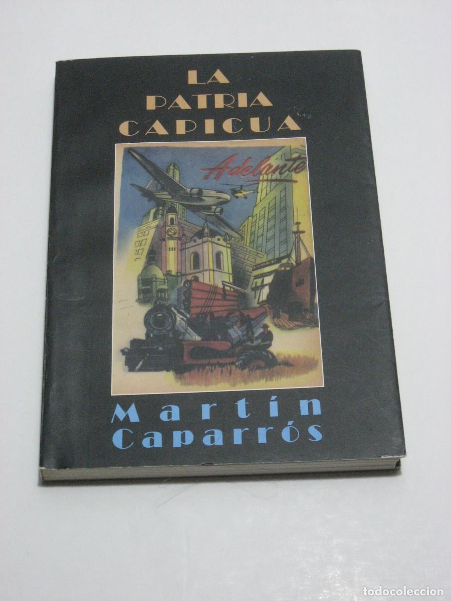 Libros: LA PATRIA CAPIC&Uacute;A - Mart&iacute;n Caparr&oacute;s - Foto 1