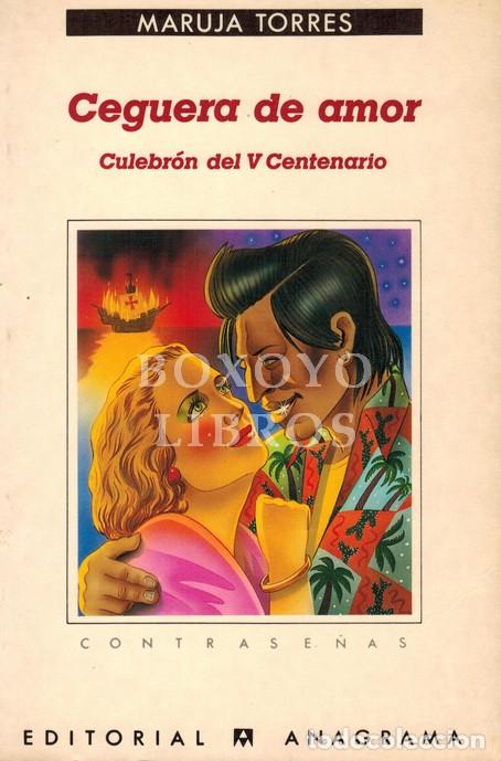 Libros: TORRES, Maruja. Ceguera de amor. Culebr&oacute;n del V Centenario - Foto 1