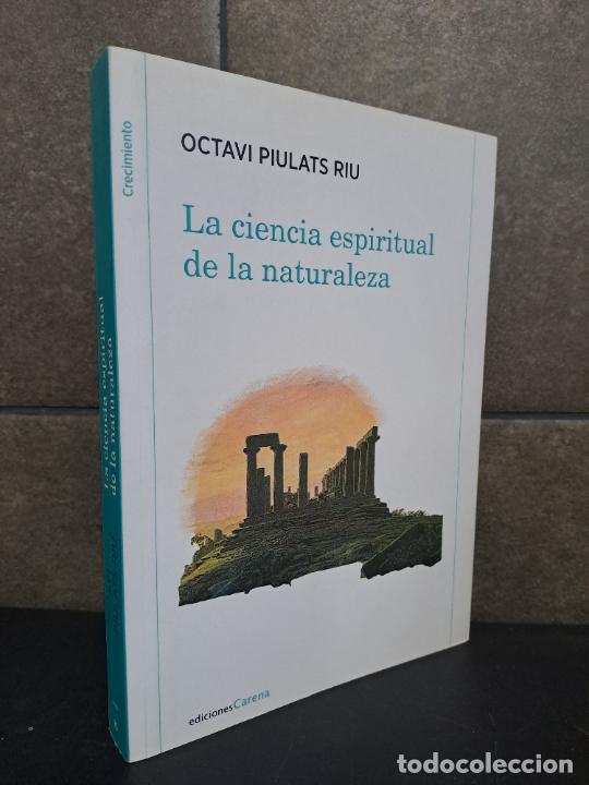 Livres: Piulats Riu, Octavi, La ciencia espiritual de la naturaleza: Seis meditaciones sobre ecolog&iacute;a (Ensay