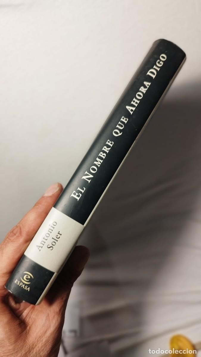 Libros: ANTONIO SOLER - EL NOMBRE QUE AHORA DIGO - Foto 5