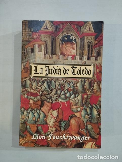 Libros: Lion Feuchtwanger - La jud&iacute;a de Toledo - Foto 1