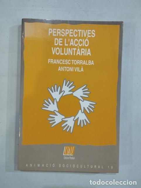 Libri di seconda mano: Francesc Torralba / Antoni Vil&agrave; - Perspectives de l'acci&oacute; volunt&agrave;ria