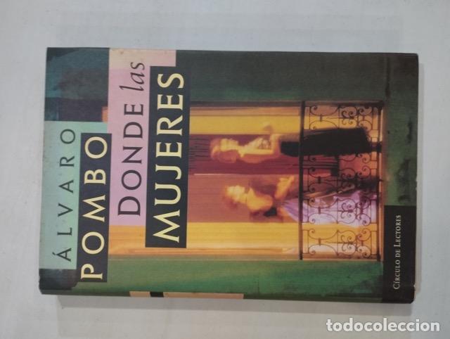 Libros: &Aacute;lvaro Pombo - Donde las mujeres - Foto 1