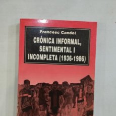 Libros: FRANCESC CANDEL - CRÒNICA INFORMAL, SENTIMENTAL I INCOMPLETA (1936-1986)