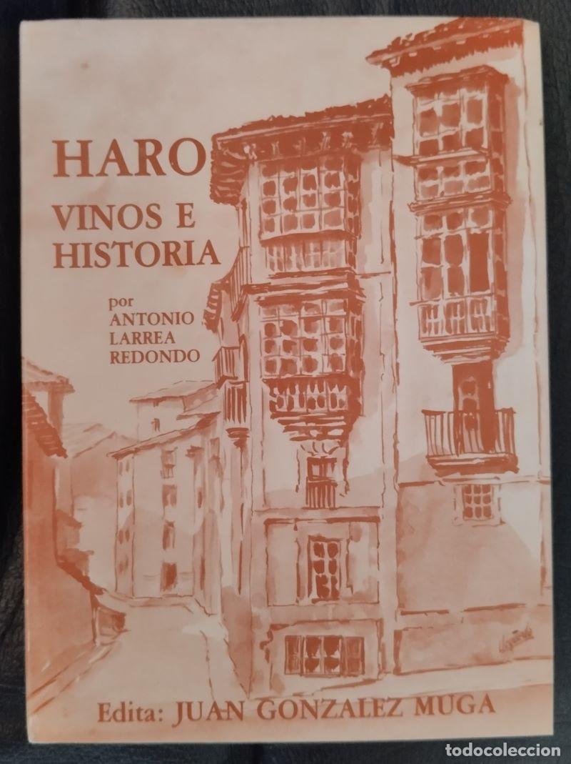 Libros: Haro. Vinos e historia - Antonio Larrea Redondo - Foto 1