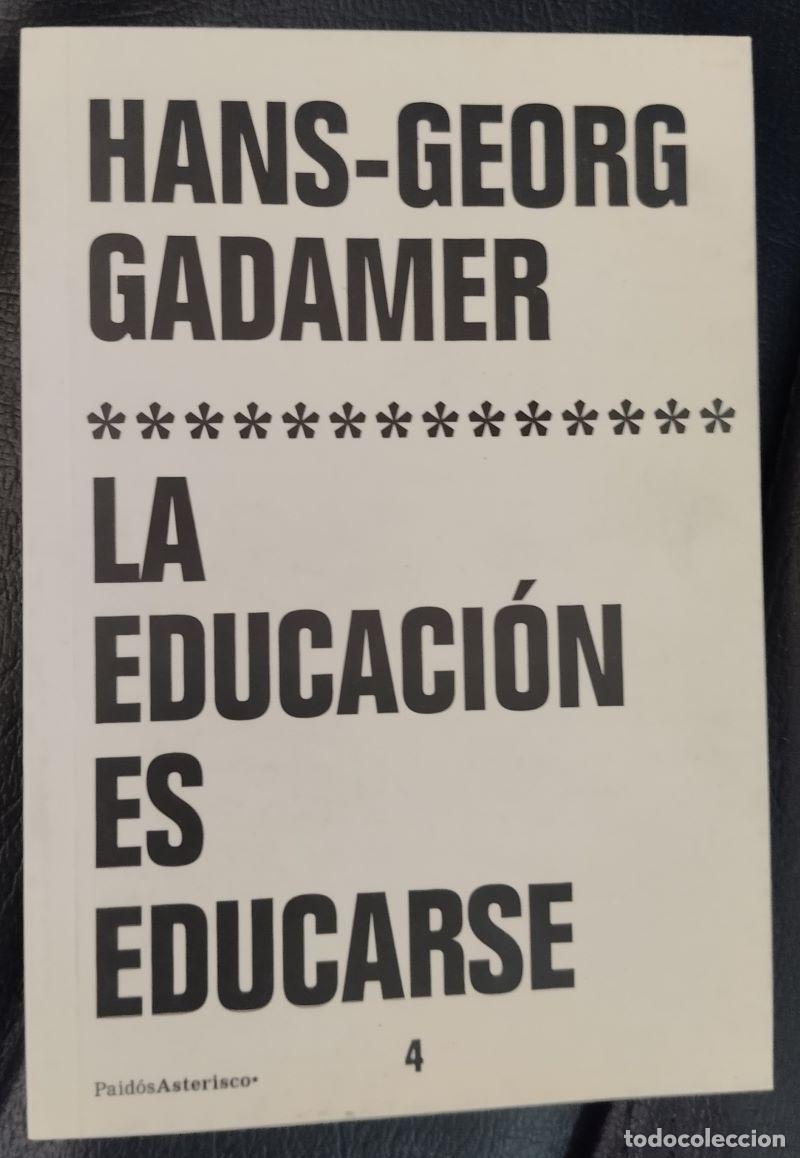 Libros: La educaci&oacute;n es educarse - Hans-Georg Gadamer - Foto 1