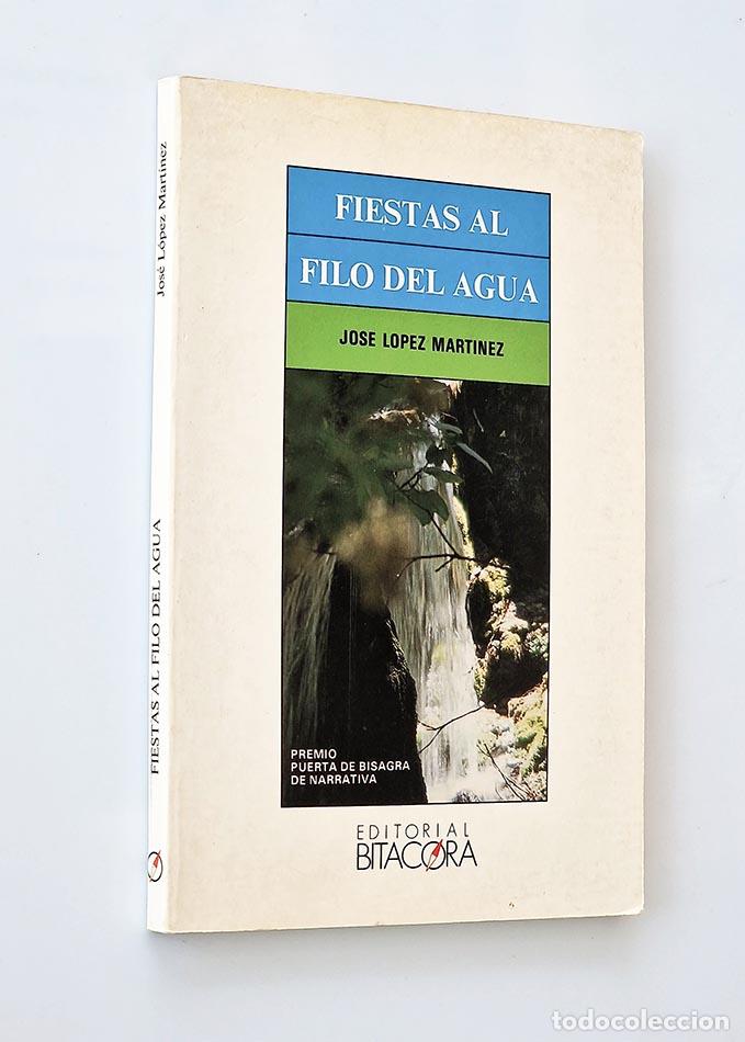 Libros: FIESTAS AL FILO DEL AGUA - JOS&Eacute; L&Oacute;PEZ MART&Iacute;NEZ - Foto 1