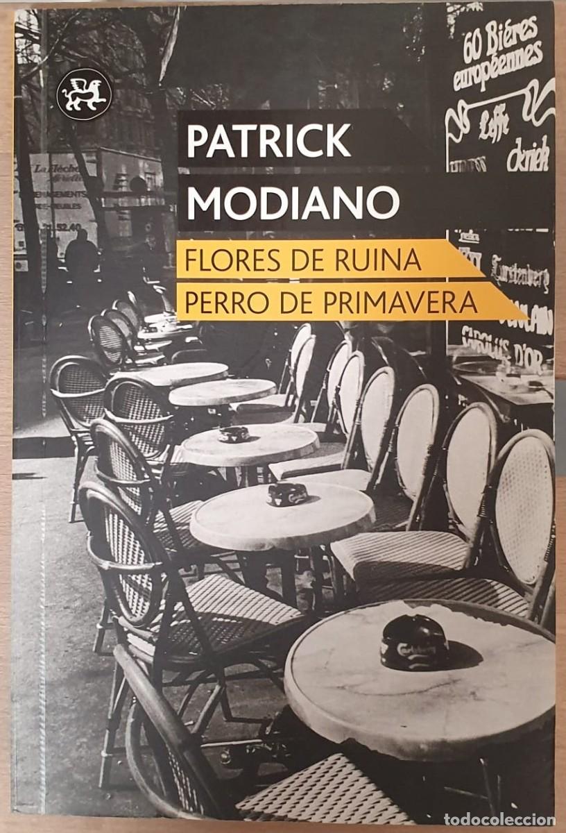 Libros: FLORES DE RUINA PERRO DE PRIMAVERA - Modiano, Patrick - Foto 1