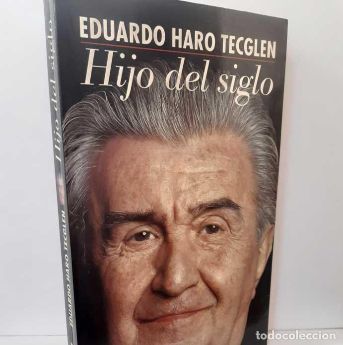 Libros: HIJO DEL SIGLO - HARO TECGLEN, EDUARDO - Foto 1