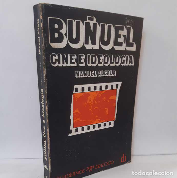 Libros: BU&Ntilde;UEL, CINE E IDEOLOG&Iacute;A - ALCAL&Aacute;, MANUEL - Foto 1