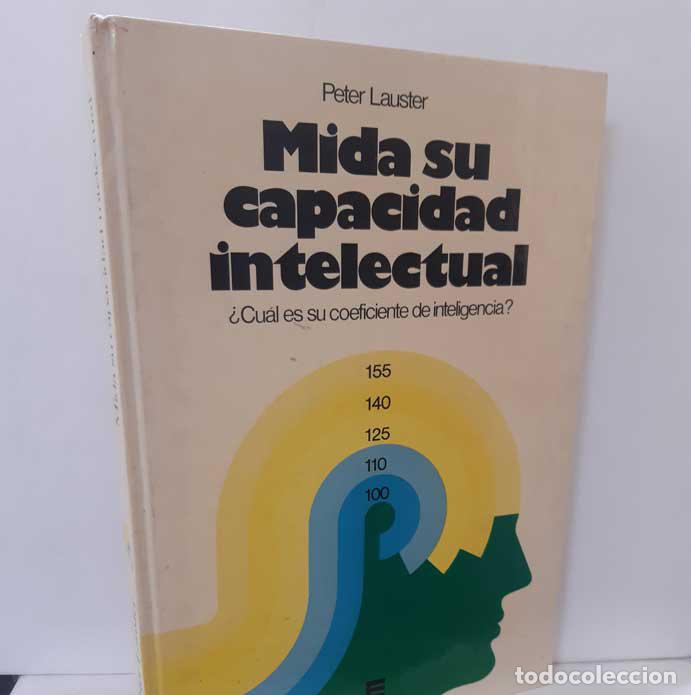 Libros: MIDA SU CAPACIDAD INTELECTUAL &iquest;CU&Aacute;L ES SU COEFICIENTE DE INTELIGENCIA? - LAUSTER, PETER - Foto 1
