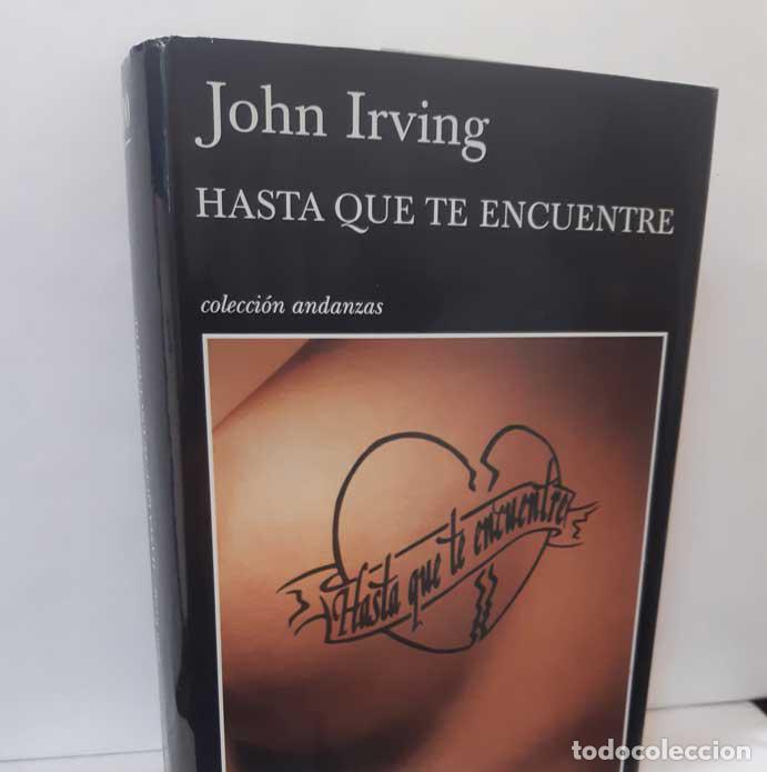 Libros: HASTA QUE TE ENCUENTRE - IRVING, JOHN - Foto 1