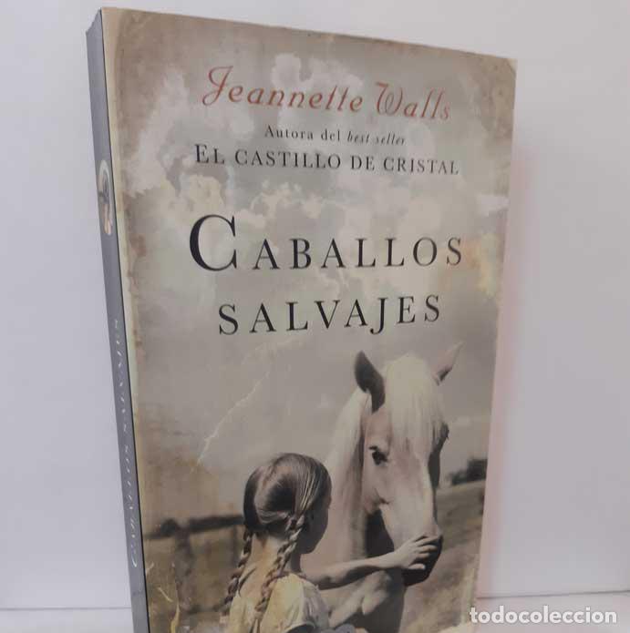 Libros: CABALLOS SALVAJES - WALLS, JEANNETTE - Foto 1