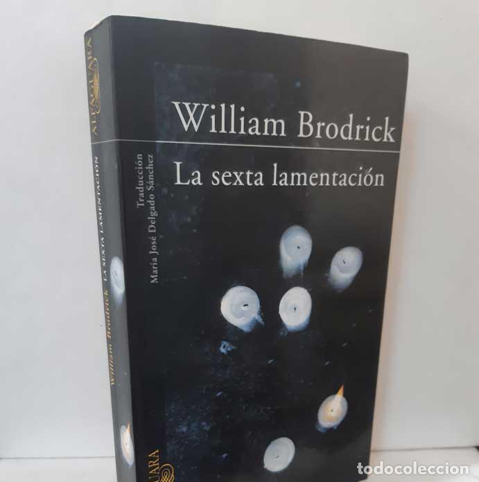 Libros: LA SEXTA LAMENTACI&Oacute;N - BRODRICK, WILLIAM - Foto 1