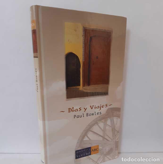 Libros: D&Iacute;AS Y VIAJES - BOWLES, PAUL - Foto 1