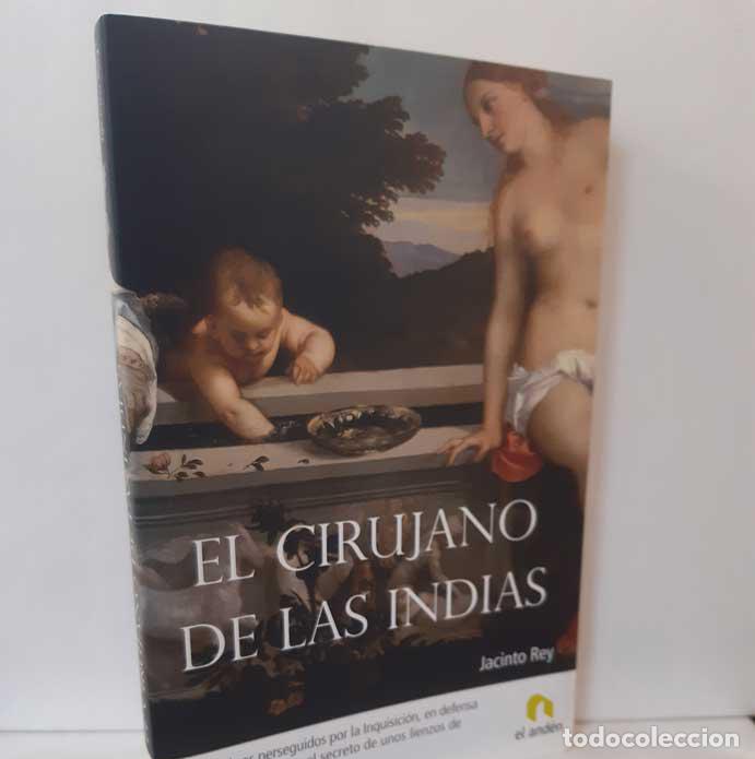 Libros: EL CIRUJANO DE LAS INDIAS - REY, JACINTO - Foto 1