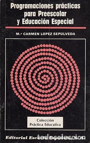 B&uuml;cher: PROGRAMACIONES PR&Aacute;CTICAS PARA PREESCOLAR Y EDUCACI&Oacute;N ESPECIAL - L&oacute;pez Sep&uacute;lveda,M&ordf; Carmen