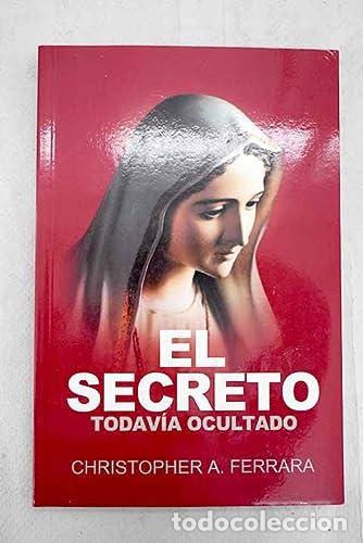Libros: EL SECRETO TODAV&Iacute;A OCULTADO - Ferrara,Christopher A. - Foto 1