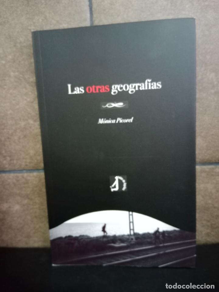 Livres: Las otras geograf&iacute;as. M&oacute;nica Picorel.