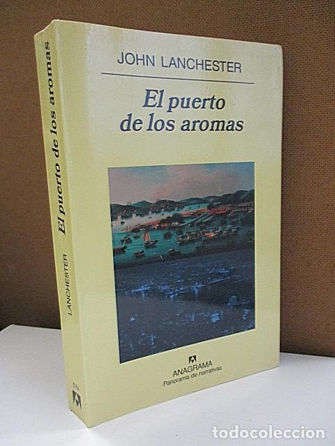 Libros: LANCHESTER, JOHN. - EL PUERTO DE LOS AROMAS. - Foto 1