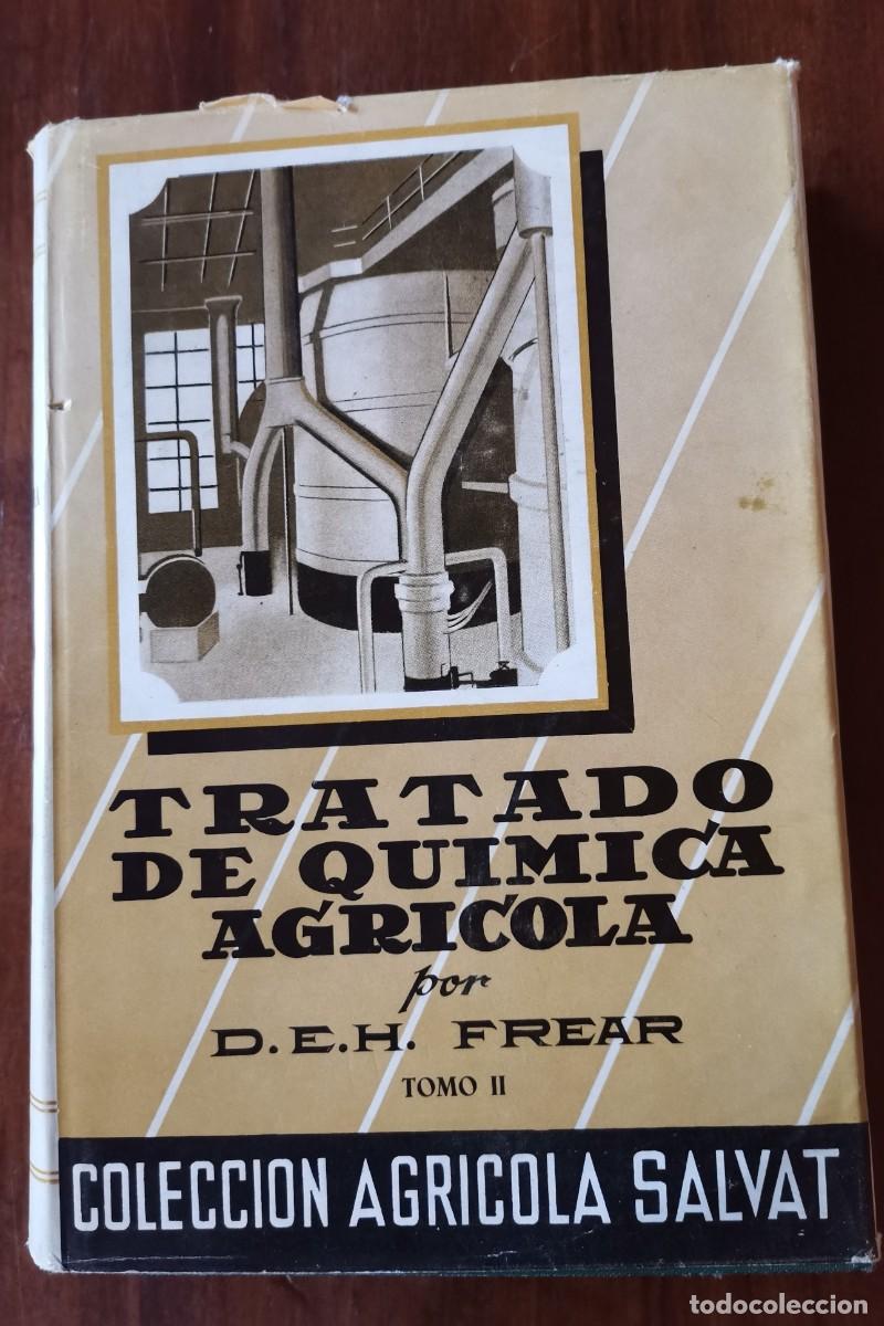Libri di seconda mano: Tratado de Qu&iacute;mica agr&iacute;cola (Vol. II) : Aplicaciones pr&aacute;cticas de la Qu&iacute;mica agr&iacute;cola. Frear, 1956