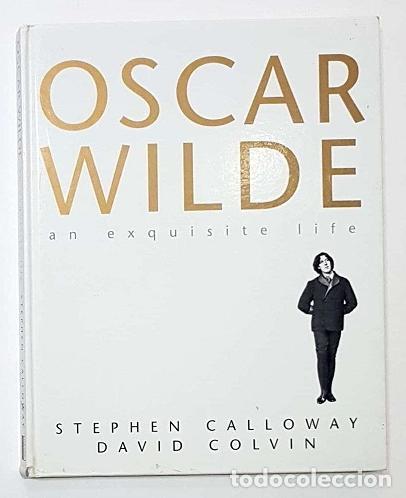 Libros: CALLOWAY Stephen; COLVIN, David. - Oscar Wilde: an exquisite life. - Foto 1