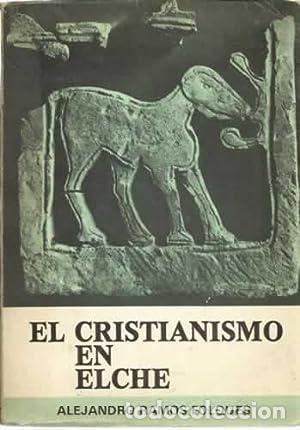 Libros: EL CRISTIANISMO EN ELCHE - Foto 1