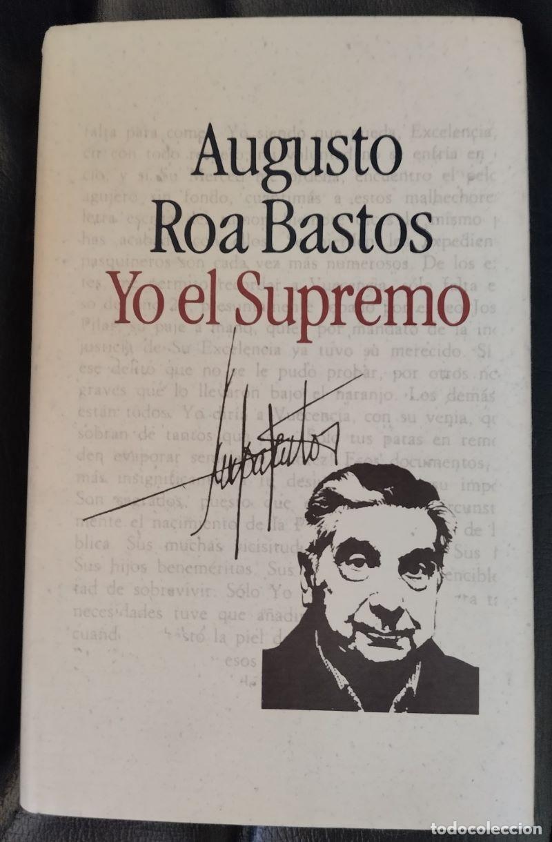 Libros: Yo, el Supremo - Augusto Roa Bastos - Foto 1