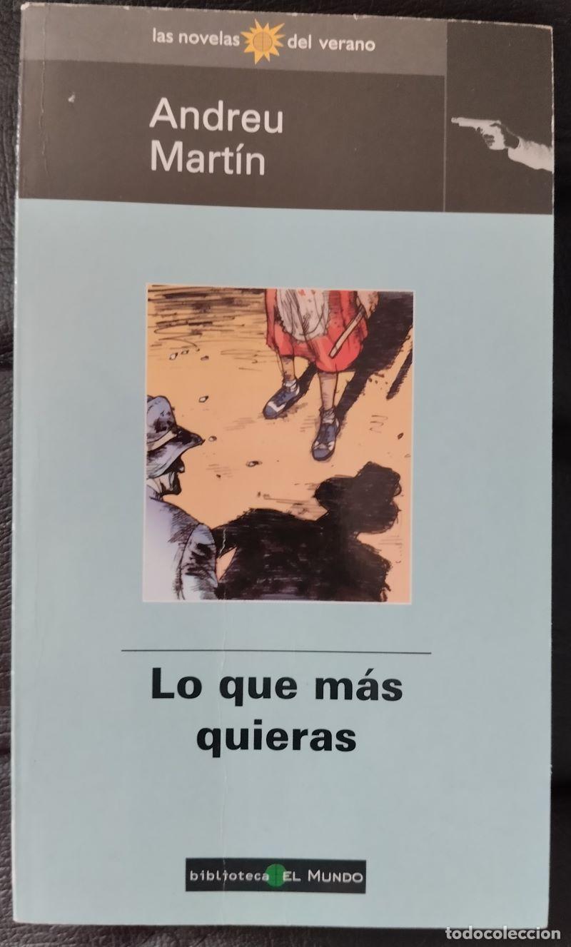 Libros: Lo que m&aacute;s quieras - Andreu Mart&iacute;n - Foto 1