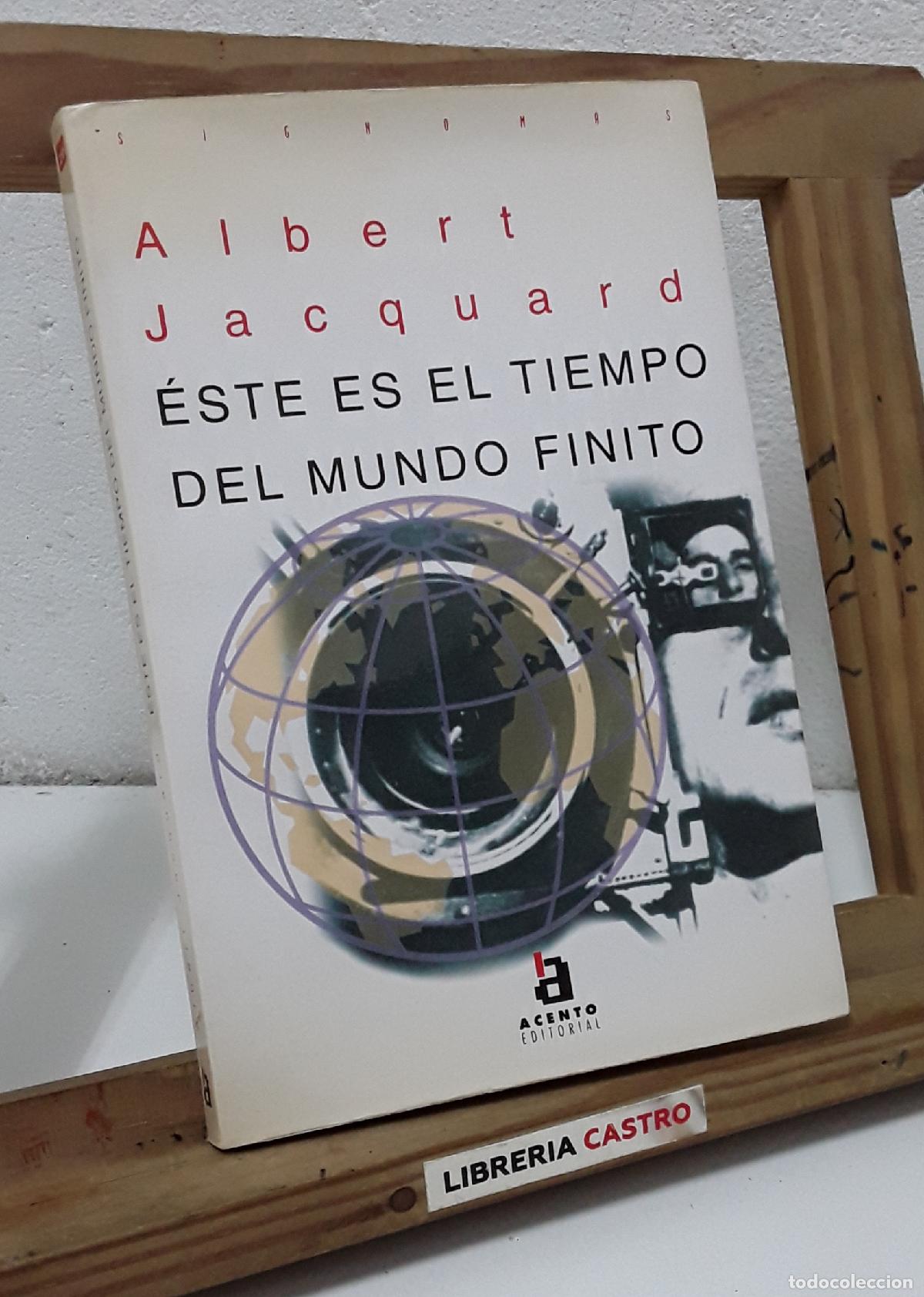 Libros: &Eacute;ste es el tiempo del mundo finito - Albert Jacquard. - Foto 1
