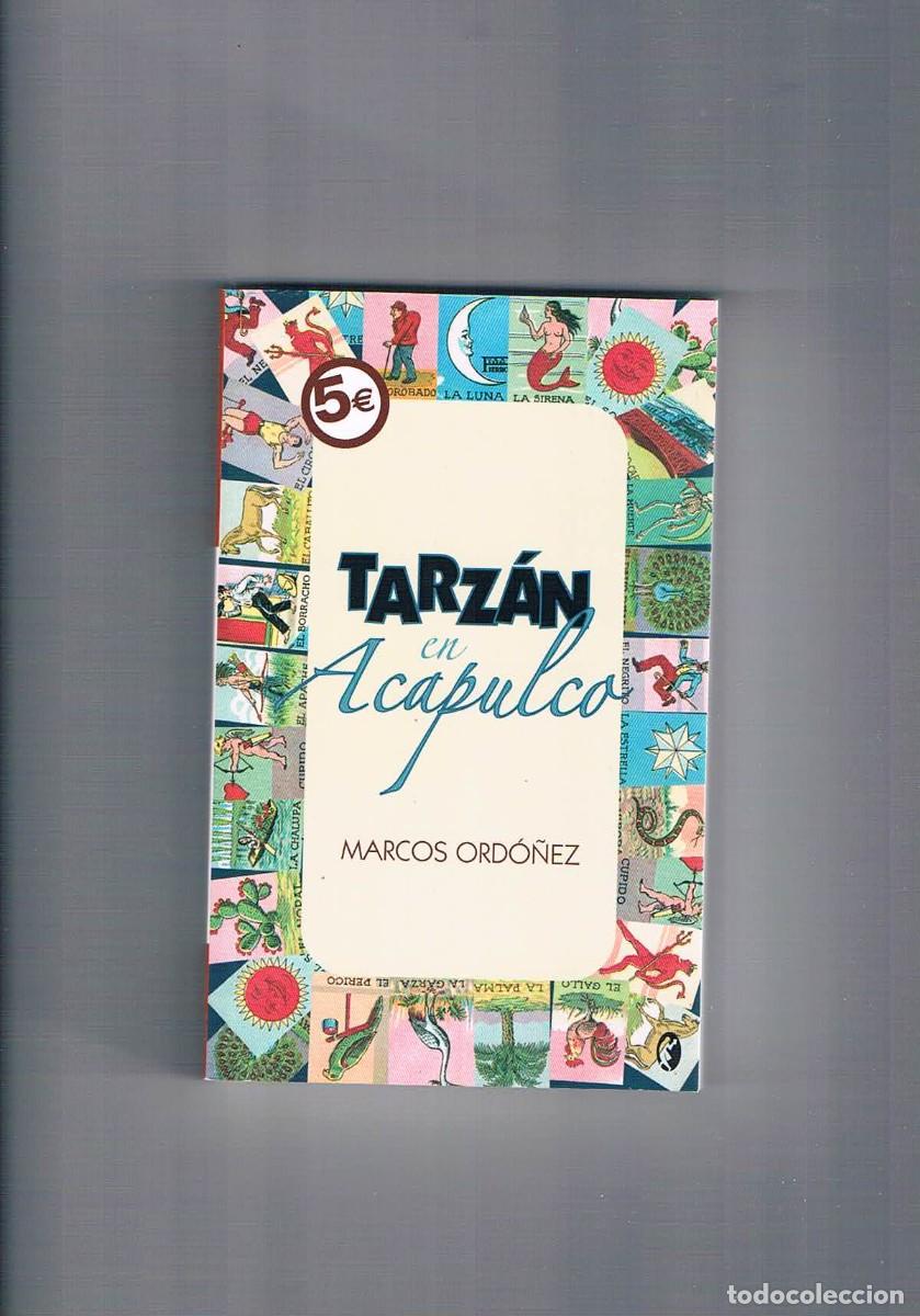 Libros: Tarzan en Acapulco Marcos Ordo&ntilde;ez Ediciones b 2006 nuevo - Foto 1