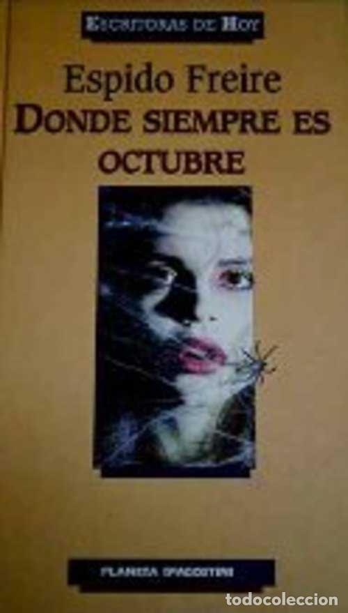 Libros: DONDE SIEMPRE ES OCTUBRE - ESPIDO FREIRE - Foto 1