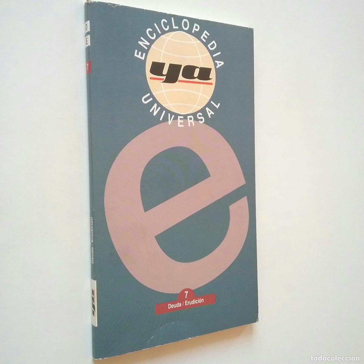 Libros: VV. AA. - Enciclopedia Universal Ya. 7. Deuda / Erudici&oacute;n - Foto 1