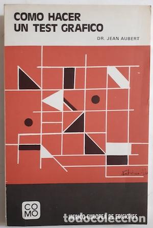 Libros: C&oacute;mo hacer un test gr&aacute;fico - Dr. Jean Aubert - Foto 1