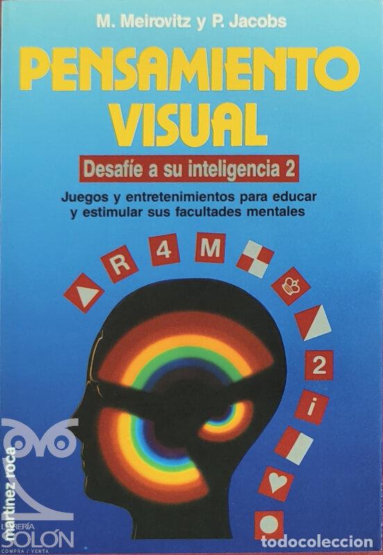 Libros: Pensamiento visual - Desaf&iacute;e a su inteligencia 2 - M. Meirovitz/P. Jacobs - Foto 1