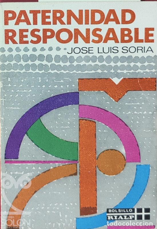 Libros: Paternidad responsable - Jos&eacute; Luis Soria - Foto 1