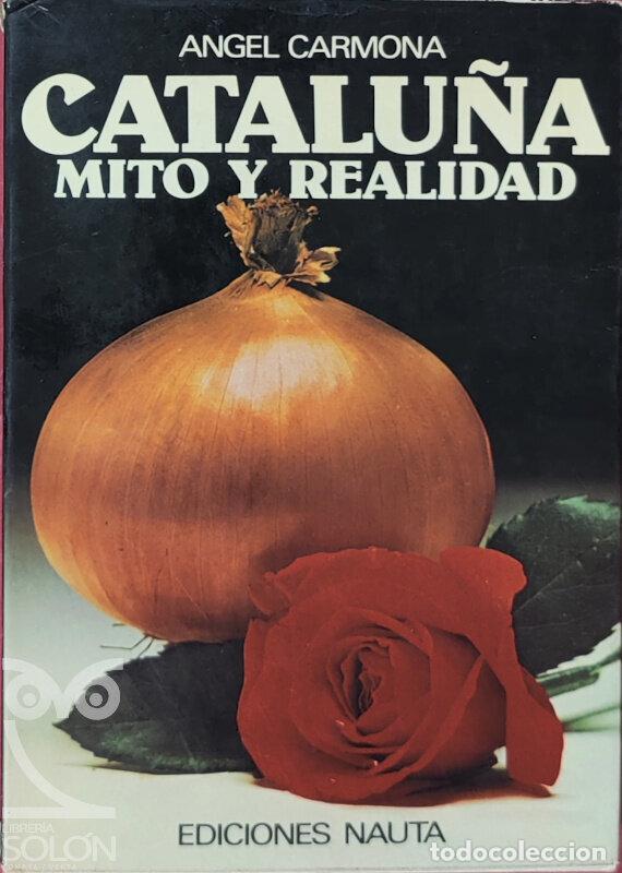 Libros: Catalu&ntilde;a. Mito y realidad - &Aacute;ngel Carmona - Foto 1