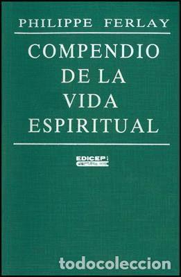 B&uuml;cher: COMPENDIO DE LA VIDA ESPIRITUAL - FERLAY, PHILIPPE