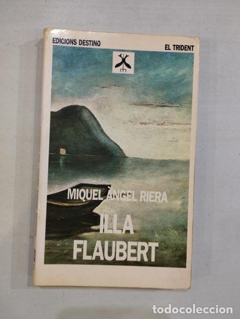 Libros: Miguel &Agrave;ngel Riera - Illa Flaubert - Foto 1