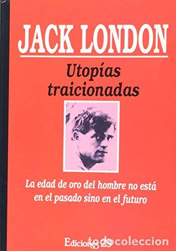 Libros: UTOP&Iacute;AS TRAICIONADAS - LONDON, JACK-TDK797