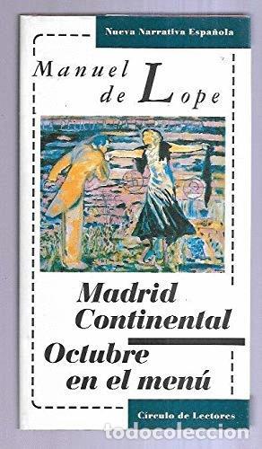 Libros: Madrid Continental / Octubre en el men&uacute; - Manuel de Lope (Introducci&oacute;n de Enrique Murillo)-TDK797 - Foto 1